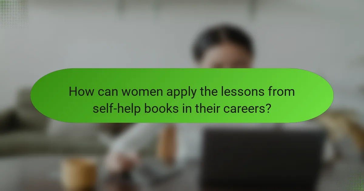 How can women apply the lessons from self-help books in their careers?