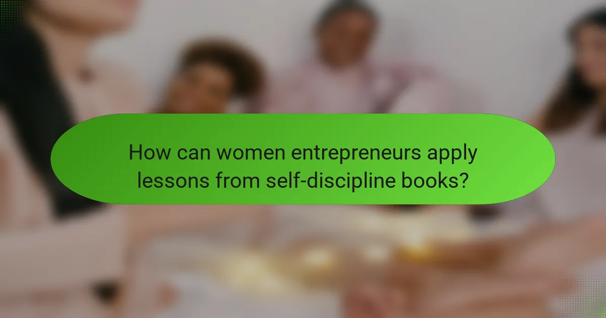 How can women entrepreneurs apply lessons from self-discipline books?
