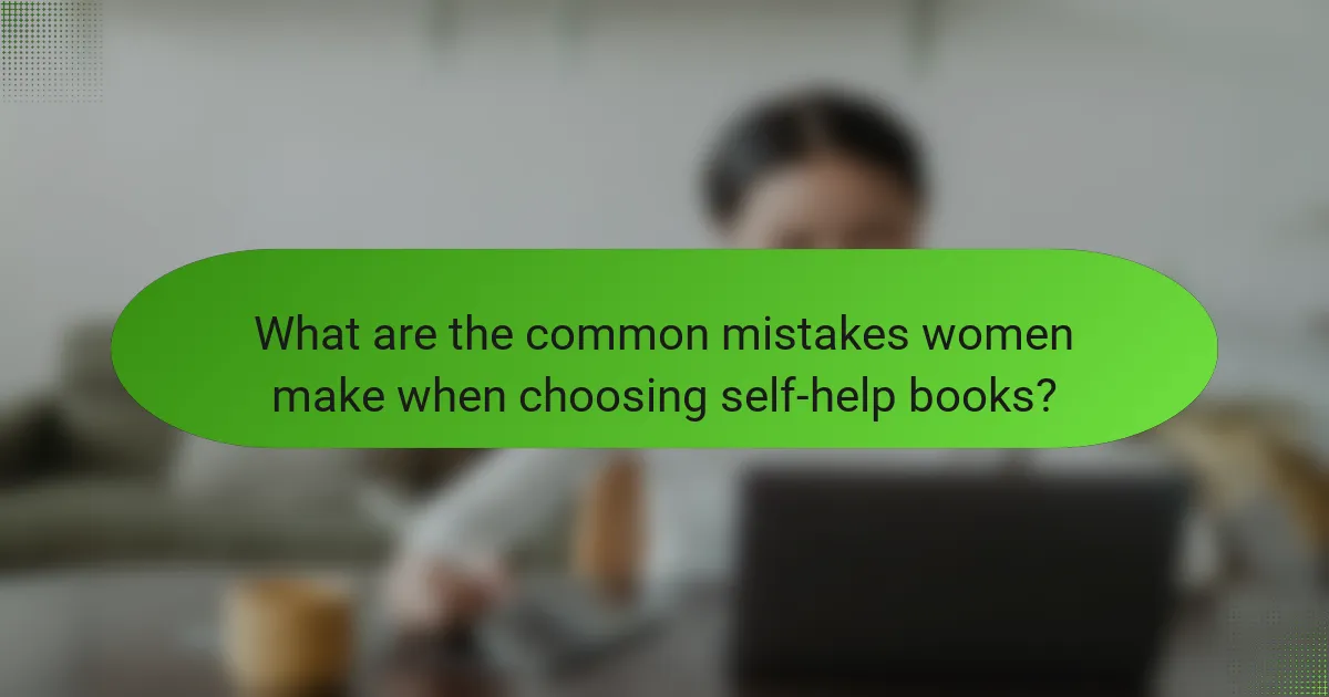 What are the common mistakes women make when choosing self-help books?