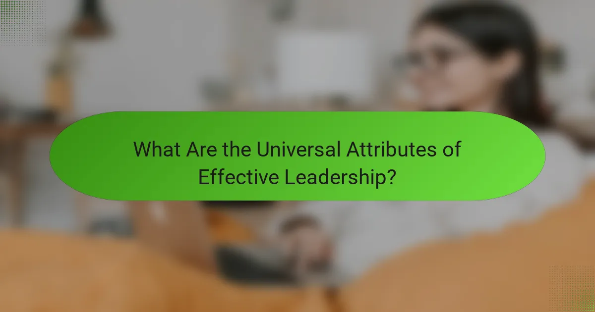 What Are the Universal Attributes of Effective Leadership?