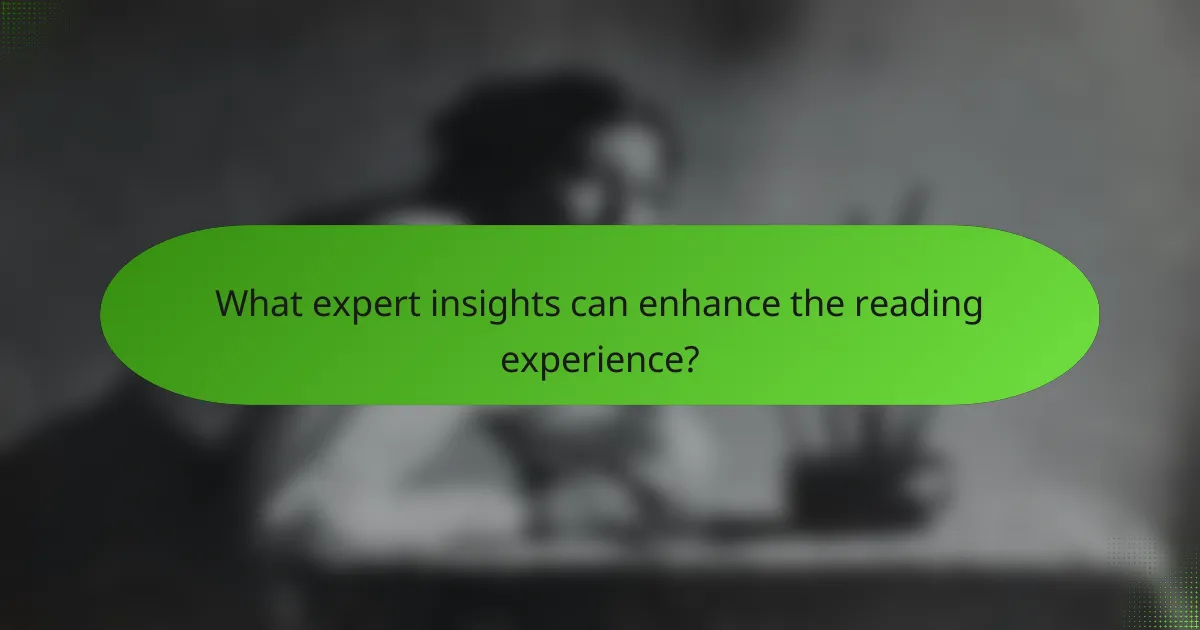 What expert insights can enhance the reading experience?
