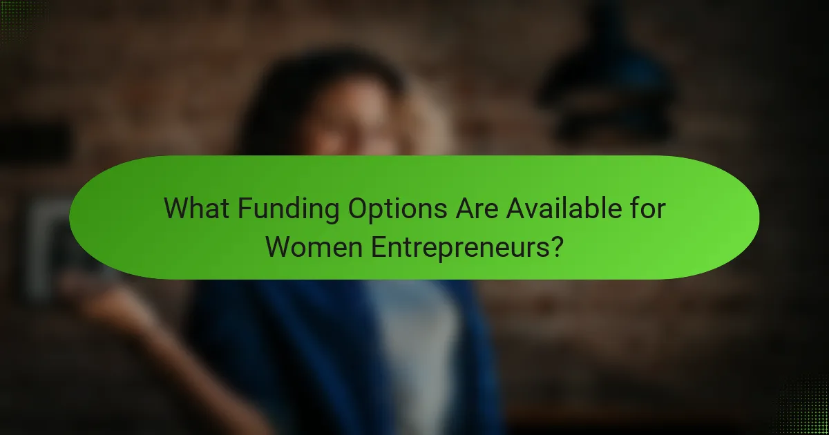 What Funding Options Are Available for Women Entrepreneurs?