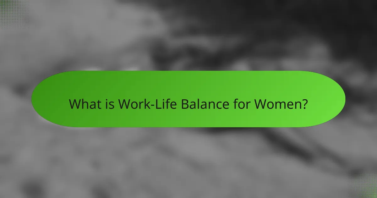 What is Work-Life Balance for Women?
