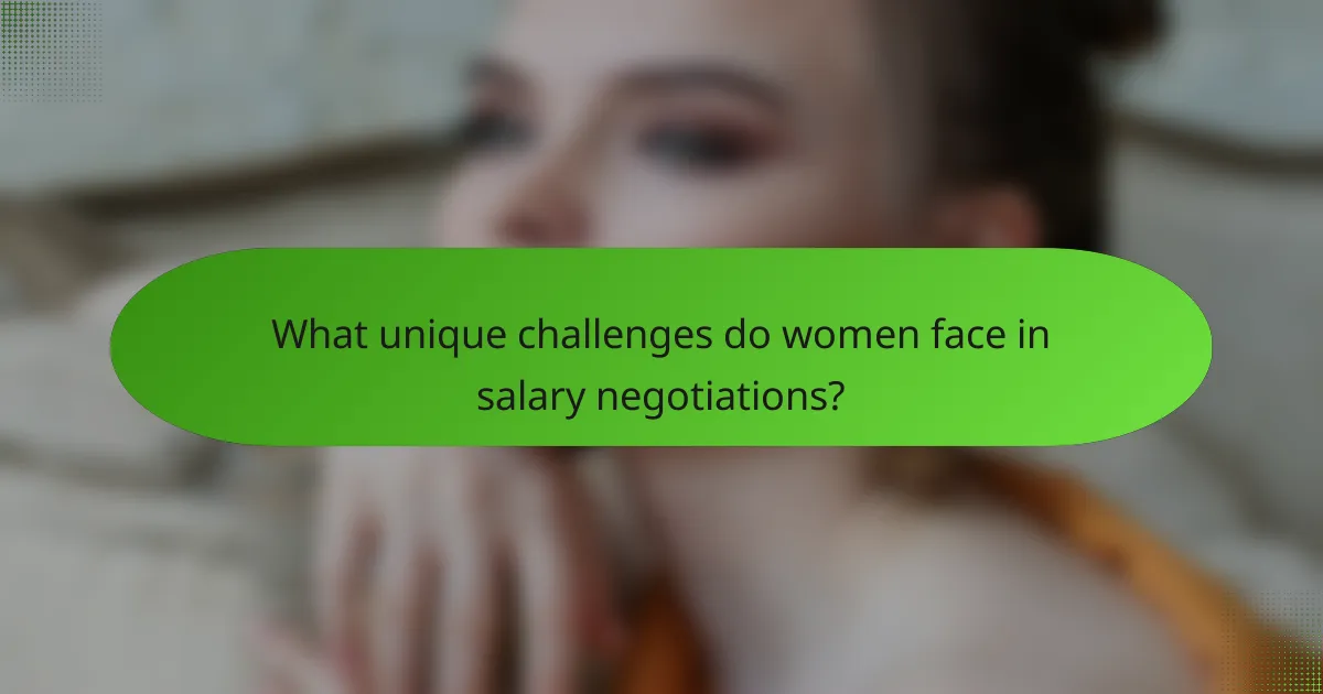 What unique challenges do women face in salary negotiations?