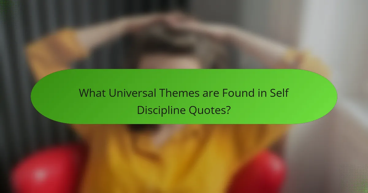 What Universal Themes are Found in Self Discipline Quotes?