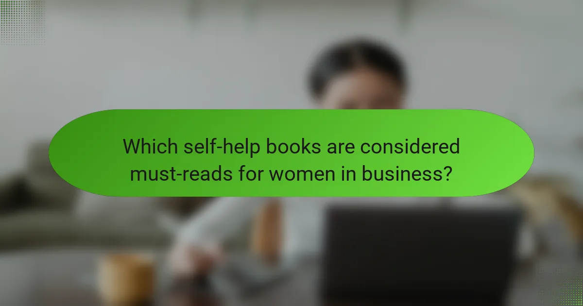 Which self-help books are considered must-reads for women in business?